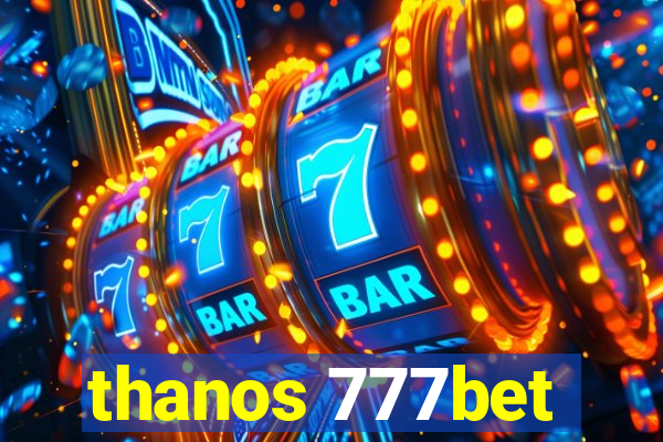 thanos 777bet